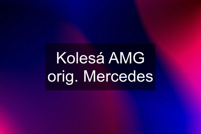 Kolesá AMG orig. Mercedes