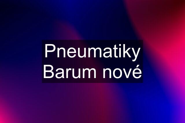 Pneumatiky Barum nové