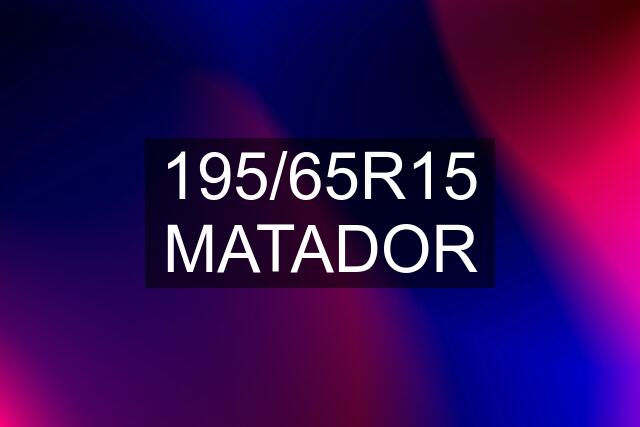 195/65R15 MATADOR