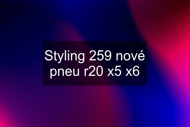 Styling 259 nové pneu r20 x5 x6