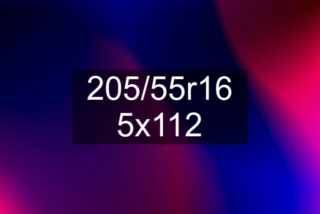 205/55r16 5x112
