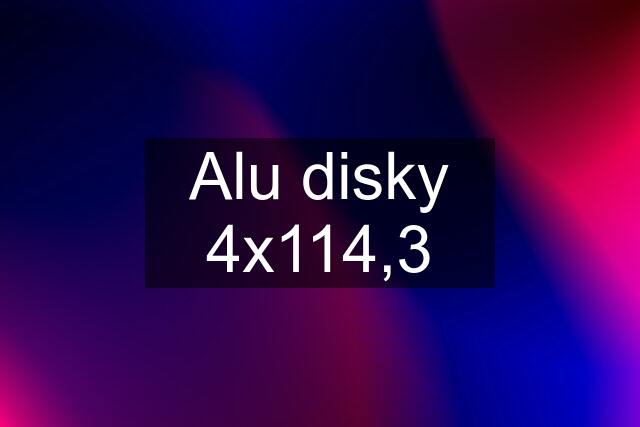 Alu disky 4x114,3