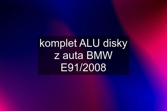 komplet ALU disky z auta BMW E91/2008