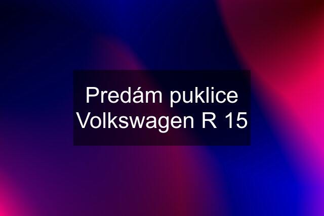 Predám puklice Volkswagen R 15