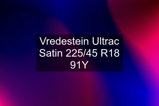 Vredestein Ultrac Satin 225/45 R18 91Y