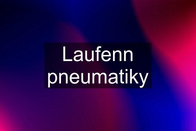 Laufenn pneumatiky