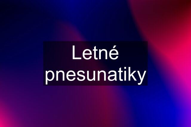 Letné pnesunatiky