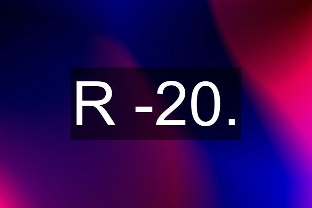 R -20.