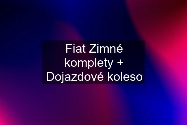 Fiat Zimné komplety + Dojazdové koleso