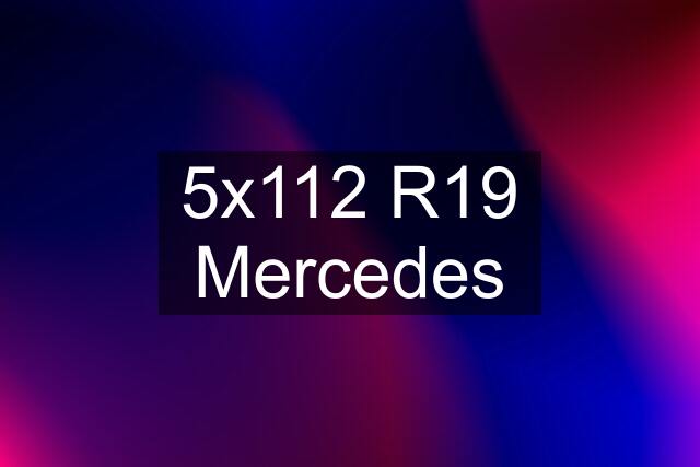 5x112 R19 Mercedes