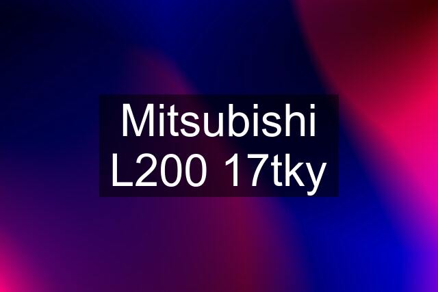 Mitsubishi L200 17tky