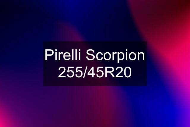 Pirelli Scorpion 255/45R20