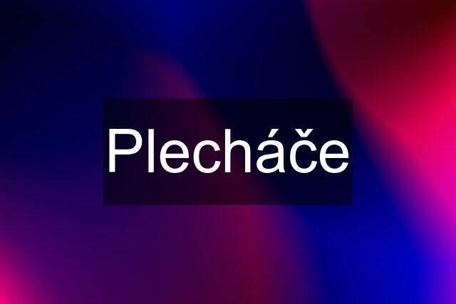 Plecháče