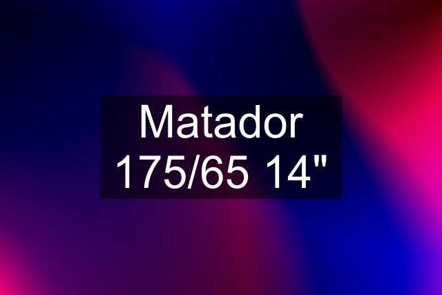 Matador 175/65 14"