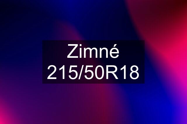 Zimné 215/50R18
