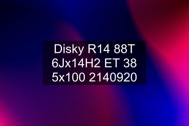 Disky R14 88T 6Jx14H2 ET 38 5x0