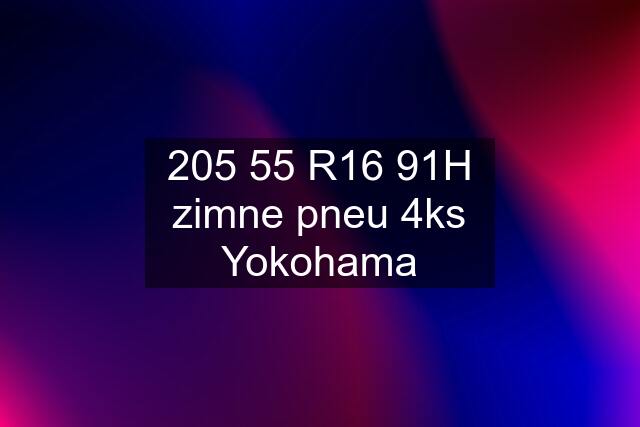 205 55 R16 91H zimne pneu 4ks Yokohama