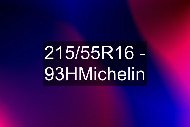 215/55R16 - 93HMichelin