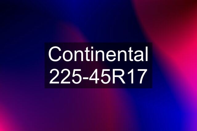 Continental 225-45R17