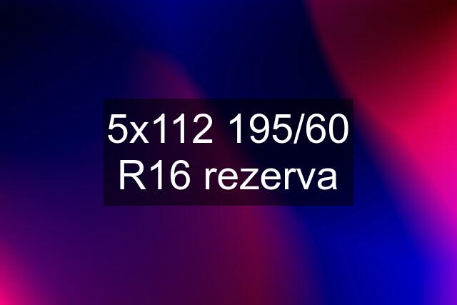 5x112 195/60 R16 rezerva