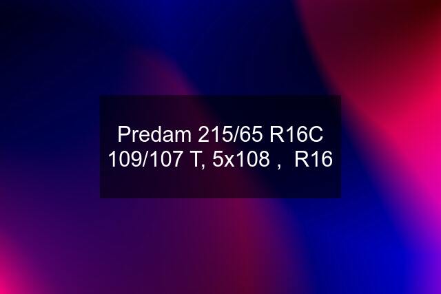 Predam 215/65 R16C 109/107 T, 5x108 ,  R16