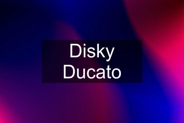 Disky Ducato