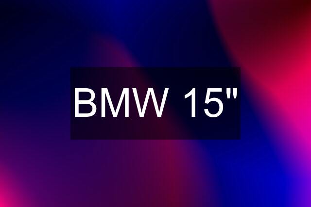 BMW 15"