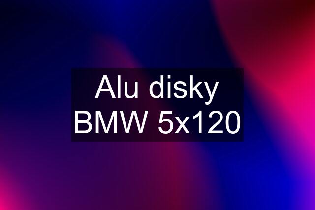 Alu disky BMW 5x120