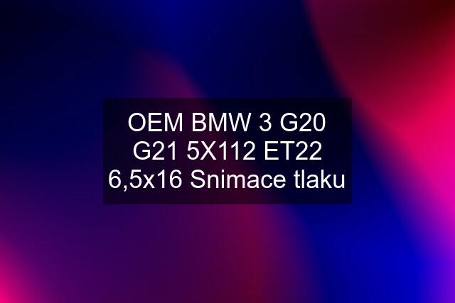 OEM BMW 3 G20 G21 5X112 ET22 6,5x16 Snimace tlaku