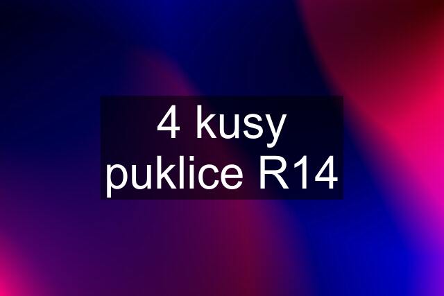 4 kusy puklice R14