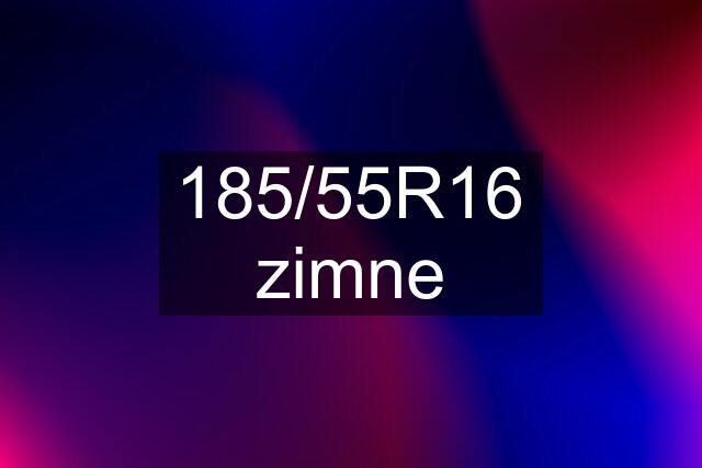 185/55R16 zimne