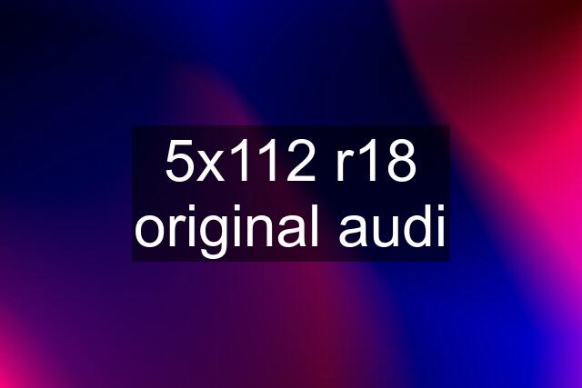 5x112 r18 original audi