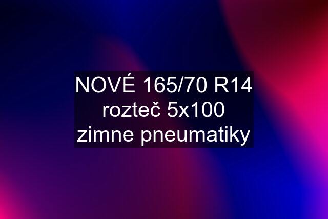 NOVÉ 165/70 R14 rozteč 5x100 zimne pneumatiky