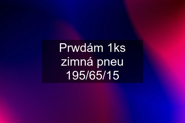 Prwdám 1ks zimná pneu 195/65/15