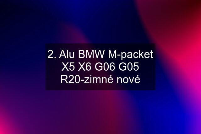 2. Alu BMW M-packet X5 X6 G06 G05 R20-zimné nové