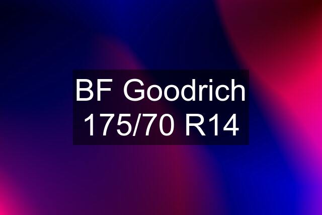 BF Goodrich 175/70 R14