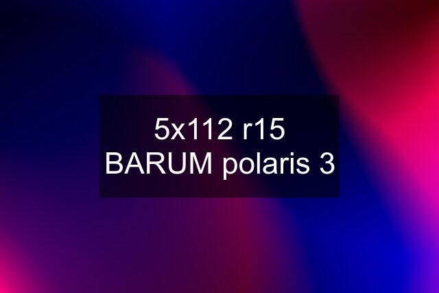 5x112 r15 BARUM polaris 3