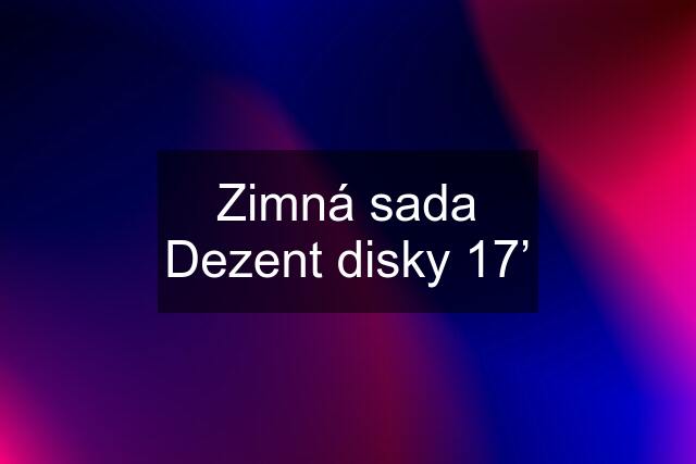 Zimná sada Dezent disky 17’