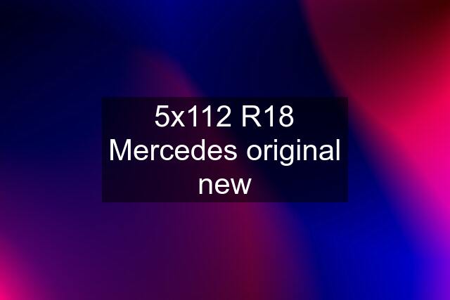 5x112 R18 Mercedes original new
