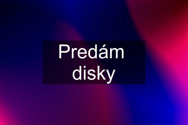 Predám  disky
