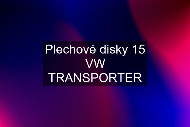 Plechové disky 15 VW TRANSPORTER