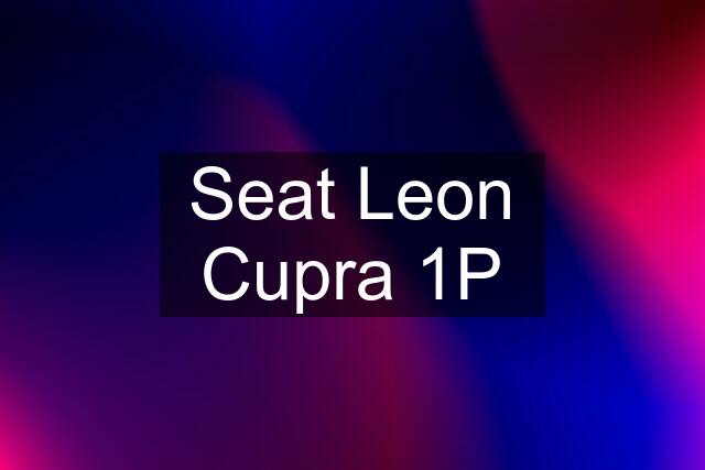 Seat Leon Cupra 1P