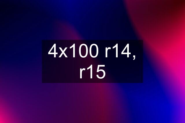 4x100 r14, r15