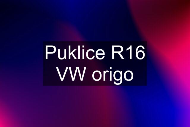 Puklice R16 VW origo