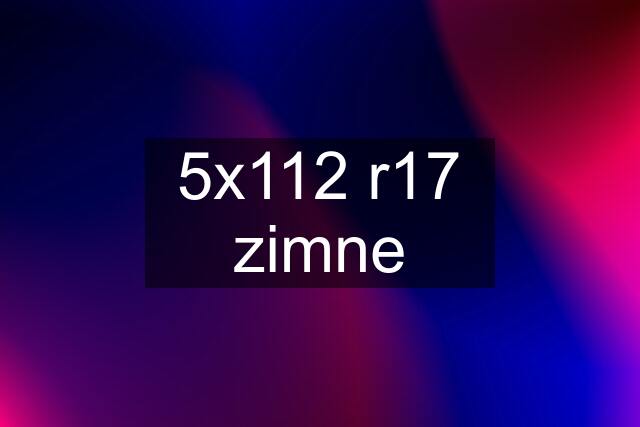 5x112 r17 zimne