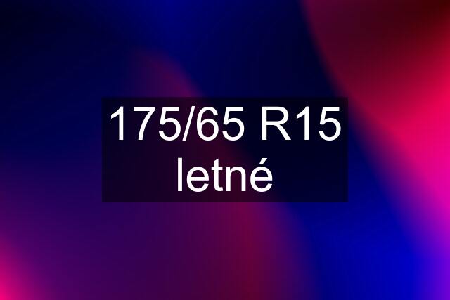 175/65 R15 letné