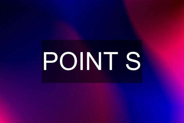 POINT S