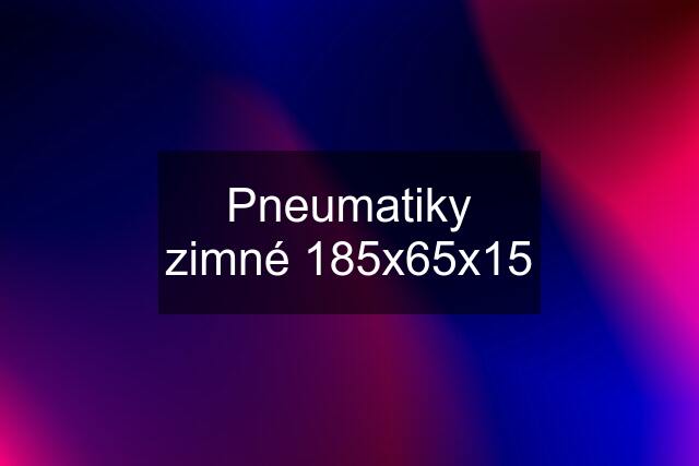 Pneumatiky zimné 185x65x15