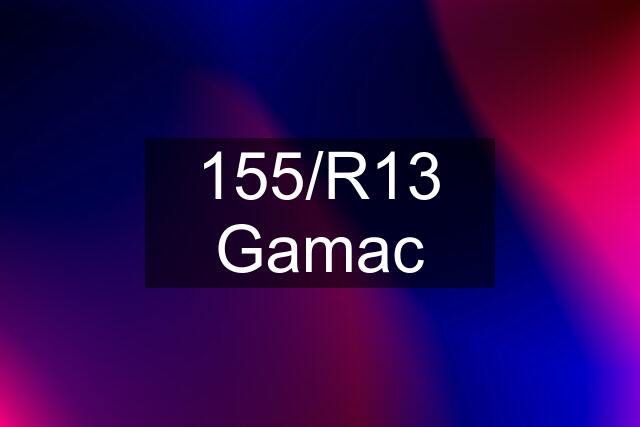 155/R13 Gamac