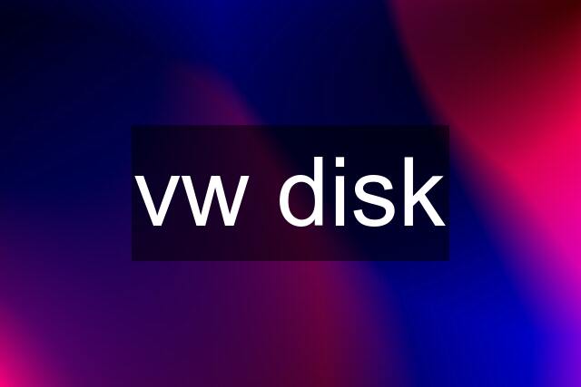 vw disk